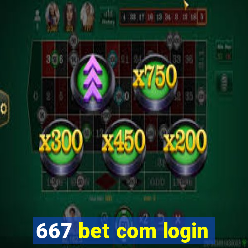 667 bet com login